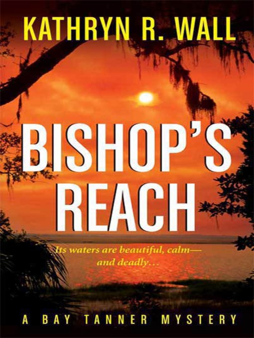 Title details for Bishop's Reach by Kathryn R. Wall - Available